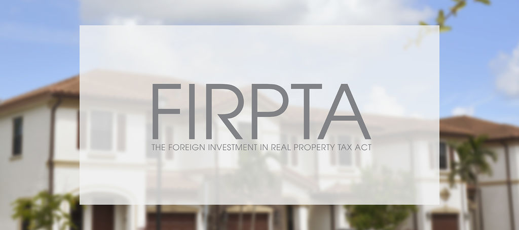 FOREIGN INVESTMENT IN REAL PROPERTY TAX ACT (FIRPTA) - Featured Image